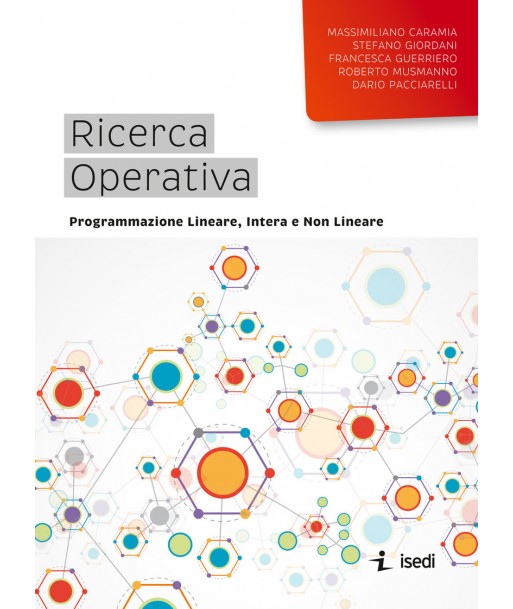 Ricerca operativa. Programmazione lineare, intera e non lineare