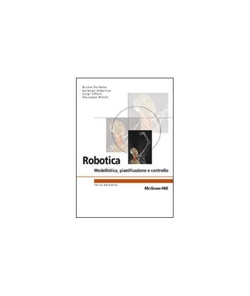 Robotica. Modellistica, pianificazione e controllo