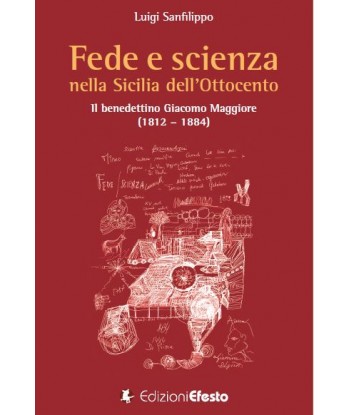 Fede e scienza nella Sicilia dell’Ottocento. Il benedettino Giacomo Maggiore (1812 – 1884)