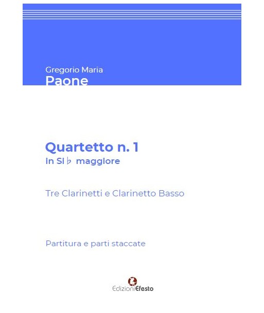 Quartetto n. 1 in Si♭ maggiore Per tre Clarinetti in Si♭ e Clarinetto Basso. Partitura e parti staccate