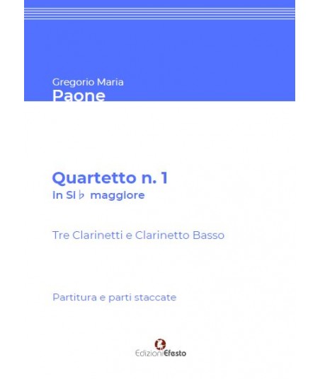 Quartetto n. 1 in Si♭ maggiore Per tre Clarinetti in Si♭ e Clarinetto Basso. Partitura e parti staccate