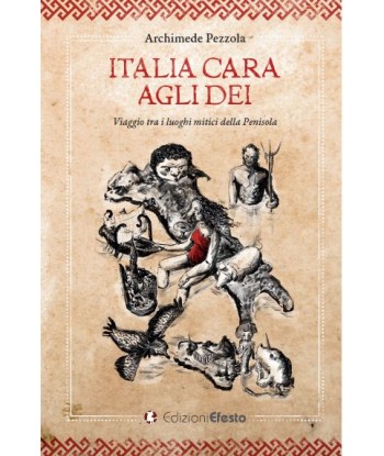 ITALIA CARA AGLI DEI. Viaggio tra i luoghi mitici della Penisola