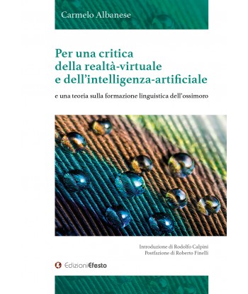 Per una critica della realtà-virtuale e dell’intelligenza-artificiale