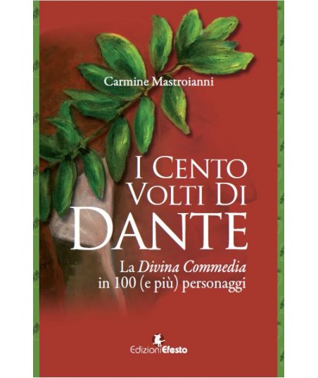 I cento Volti di Dante La Divina Commedia in 100 (e più) personaggi