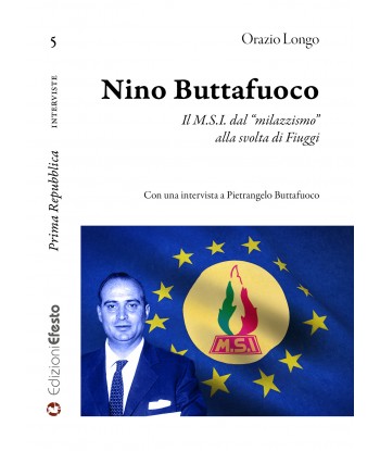 NINO BUTTAFUOCO. Il M.S.I. dal “milazzismo” alla svolta di Fiuggi