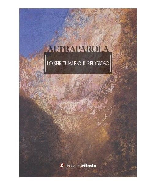 Altraparola. Lo spirituale o il religioso