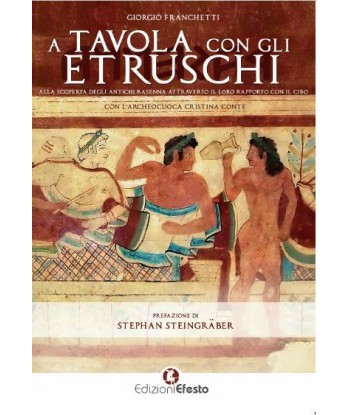 A tavola con gli Etruschi -...