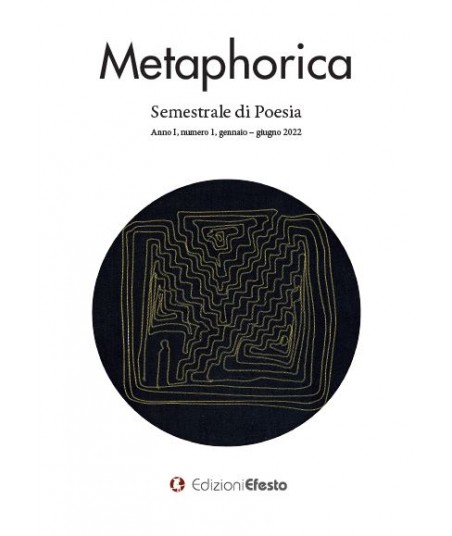 Metaphorica - Semestrale di Poesia. Anno I, numero 1, gennaio – giugno 2022