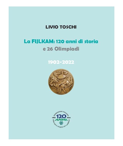 La FIJLKAM: 120 anni di storia e 26 Olimpiadi. 1902-2022