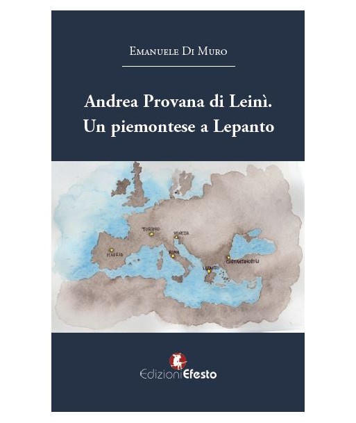 Andrea Provana di Leinì. Un piemontese a Lepanto