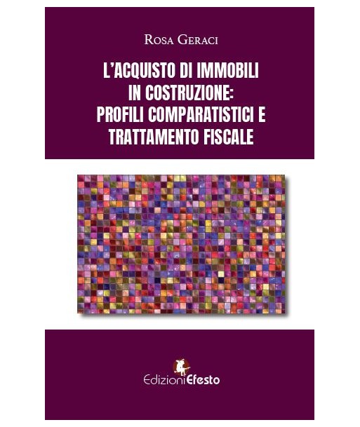 L’acquisto di immobili in costruzione: profili comparatistici e trattamento fiscale