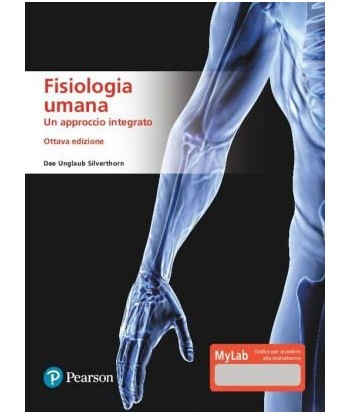 Fisiologia umana. Un approccio integrato. Ediz. MyLab