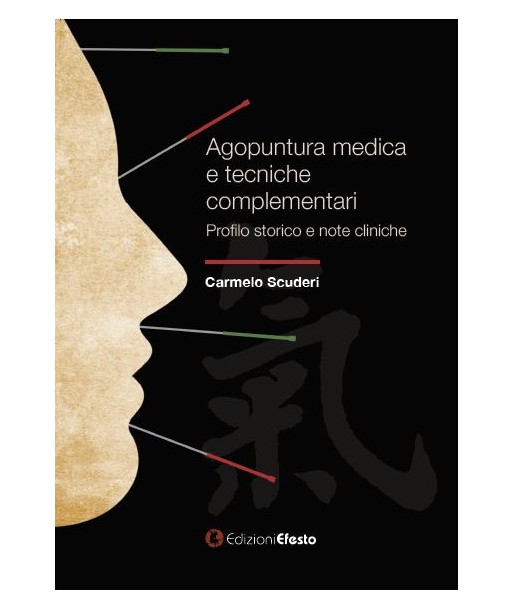 Agopuntura medica e tecniche complementari. Profilo storico e note cliniche