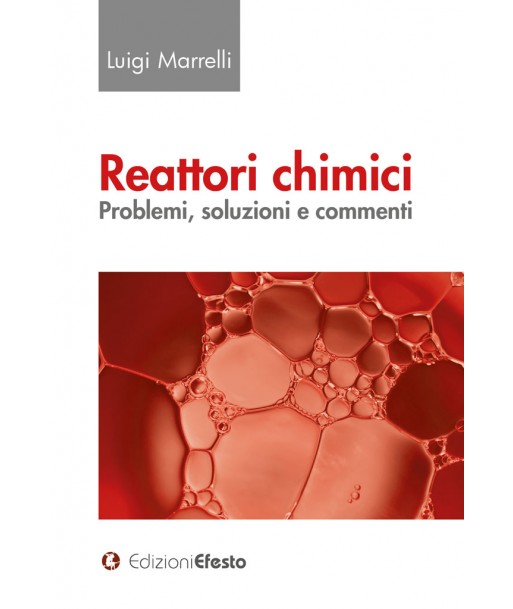 Reattori chimici. Problemi, soluzioni e commenti