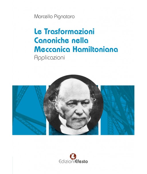 Le trasformazioni canoniche nella meccanica hamiltoniana. Applicazioni