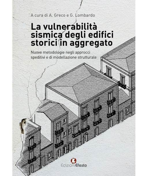 La vulnerabilità sismica degli edifici storici in aggregato. “Nuove metod. negli approcci speditivi e di model. strutturale”