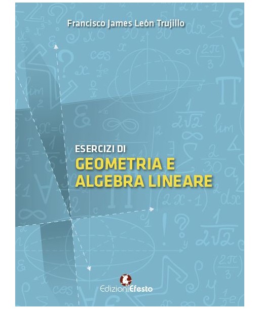 Esercizi di geometria e algebra lineare