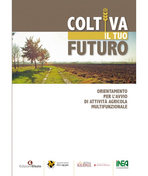 Coltiva il tuo futuro. Orientamento per l’avvio di attività agricola multifunzionale