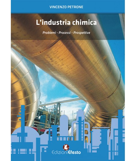 L’industria Chimica. Problemi, processi, prospettive