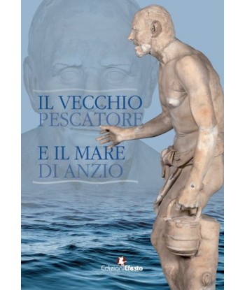 Il vecchio pescatore e il mare di Anzio