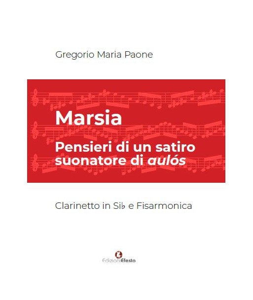 Marsia. Pensieri di un satiro suonatore di aulós. Per clarinetto e fisarmonica. Spartito