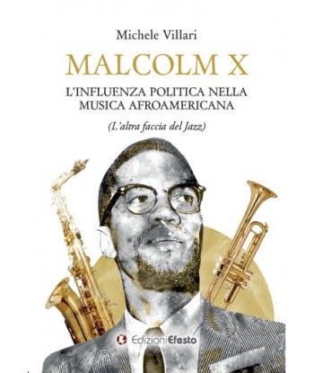 Malcolm X: l'influenza politica nella musica afroamericana (l'altra faccia del jazz)