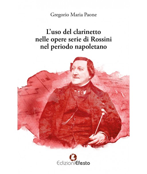 L’uso del clarinetto nelle opere serie di Rossini nel periodo napoletano