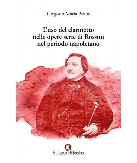 L’uso del clarinetto nelle opere serie di Rossini nel periodo napoletano