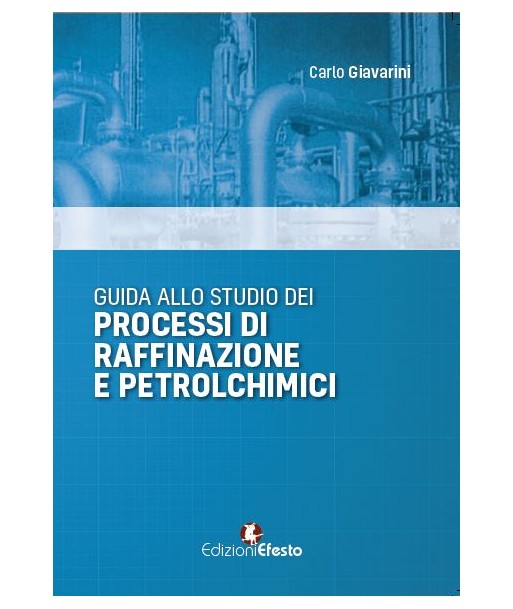 Guida allo studio dei processi di raffinazione e petrolchimici