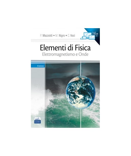 Elementi di Fisica Vol. 2 - Elettromagnetismo e Onde