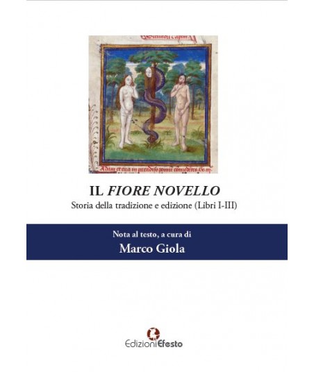 Il Fiore novello. Storia della tradizione ed edizione. Vol. 1: Libri I-III.