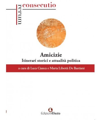 Amicizie. Itinerari storici e attualità politica