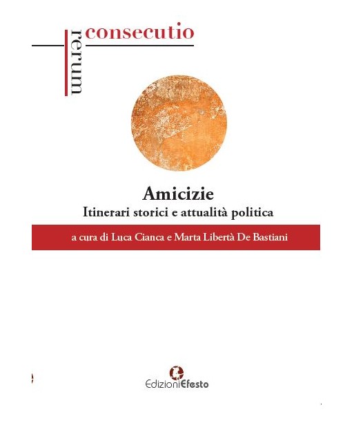 Amicizie. Itinerari storici e attualità politica