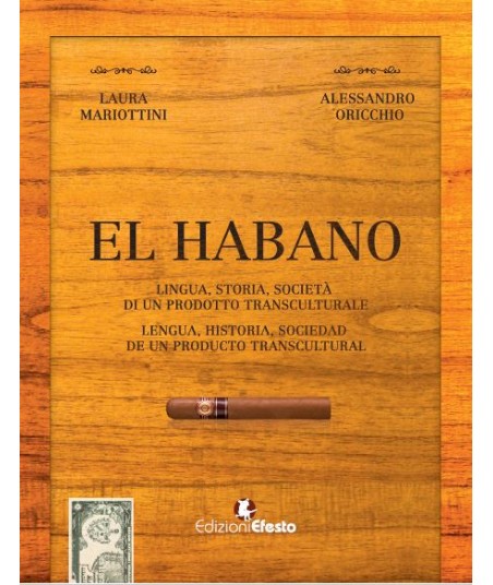 El habano. Lingua, storia, società di un prodotto transculturale-El habano. Lengua, historia, sociedad de un producto transcultural. Ediz. bilingue