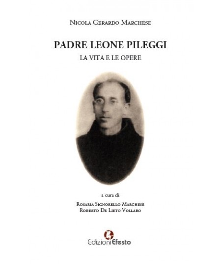 Padre Leone Pileggi. La vita e le opere