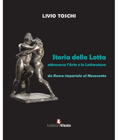 Storia della Lotta attraverso l’Arte e la Letteratura da Roma imperiale al Novecento
