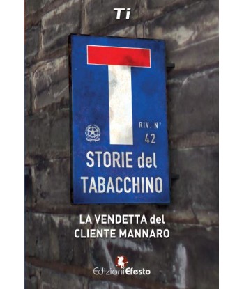 La vendetta del cliente mannaro. Storie del tabacchino